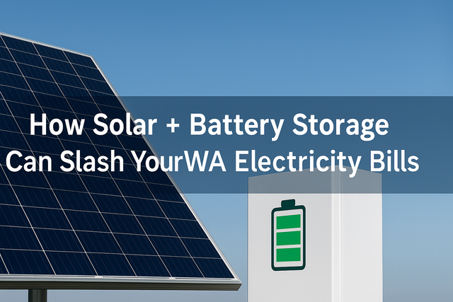 How Solar + Battery Storage Can Slash Your WA Electricity Bills